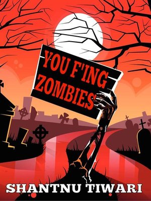 cover image of You F'ing Zombies